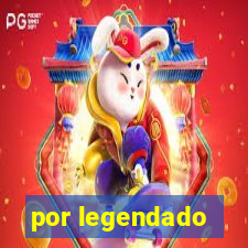 por legendado